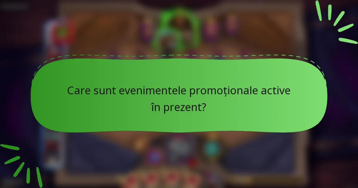 Care sunt evenimentele promoționale active în prezent?