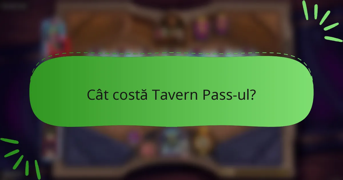 Cât costă Tavern Pass-ul?