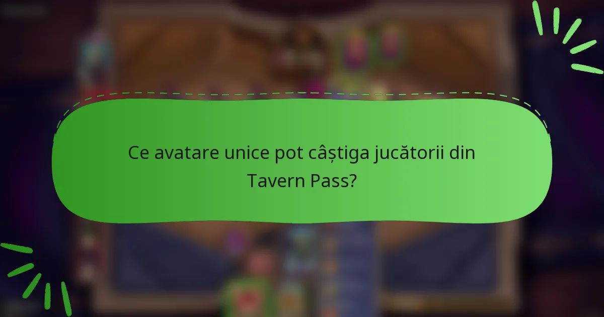Ce avatare unice pot câștiga jucătorii din Tavern Pass?