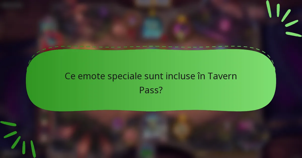 Ce emote speciale sunt incluse în Tavern Pass?