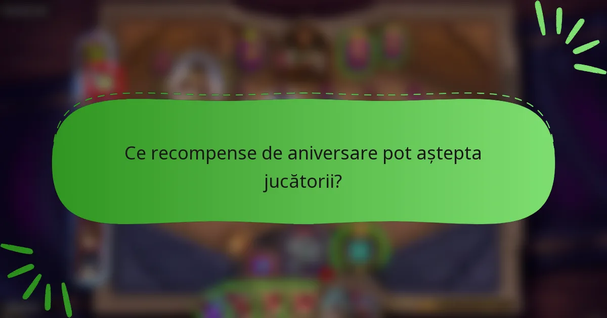 Ce recompense de aniversare pot aștepta jucătorii?