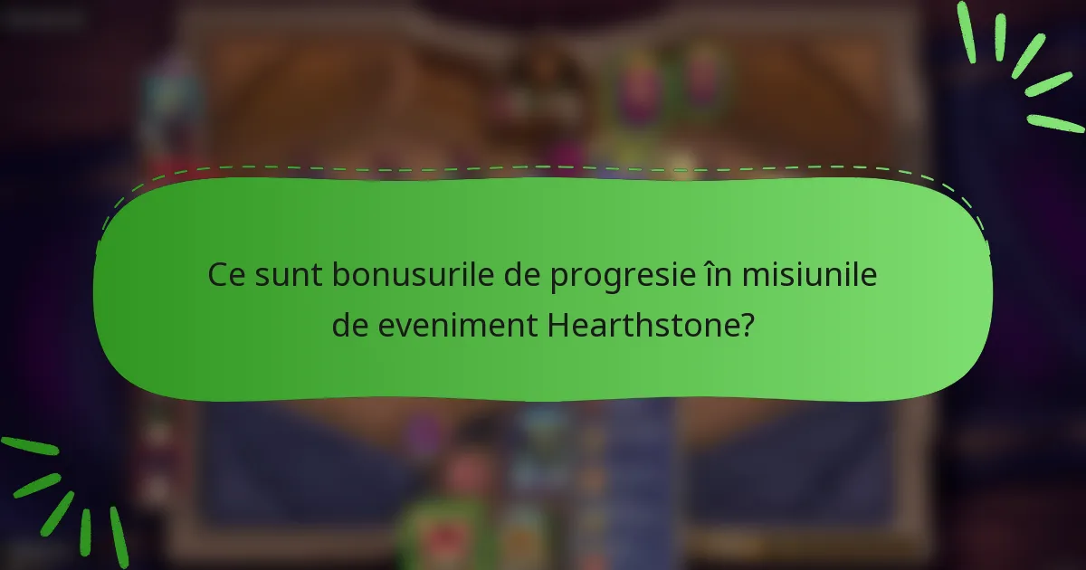 Ce sunt bonusurile de progresie în misiunile de eveniment Hearthstone?