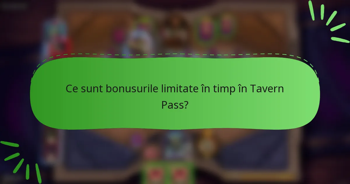 Ce sunt bonusurile limitate în timp în Tavern Pass?