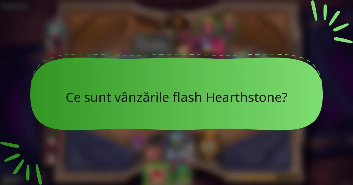 Ce sunt vânzările flash Hearthstone?