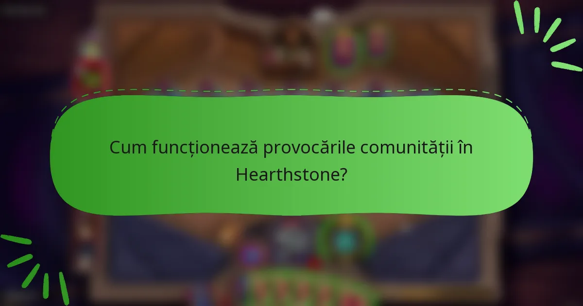 Cum funcționează provocările comunității în Hearthstone?