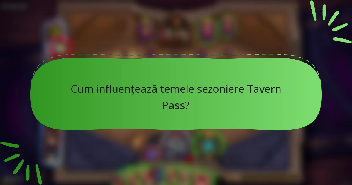 Cum influențează temele sezoniere Tavern Pass?