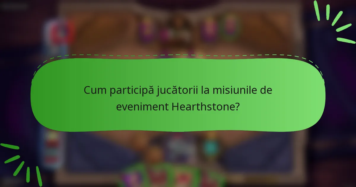 Cum participă jucătorii la misiunile de eveniment Hearthstone?