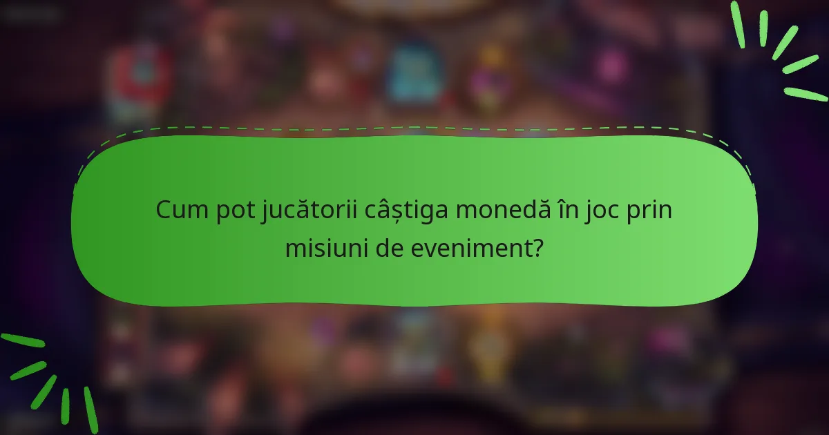 Cum pot jucătorii câștiga monedă în joc prin misiuni de eveniment?