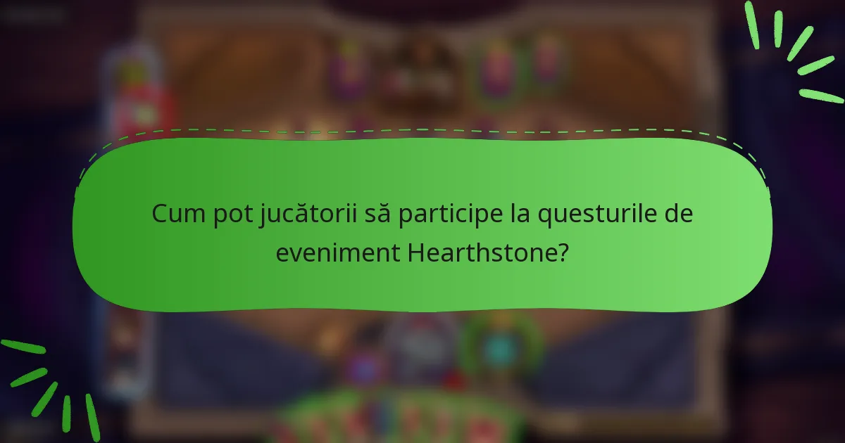 Cum pot jucătorii să participe la questurile de eveniment Hearthstone?