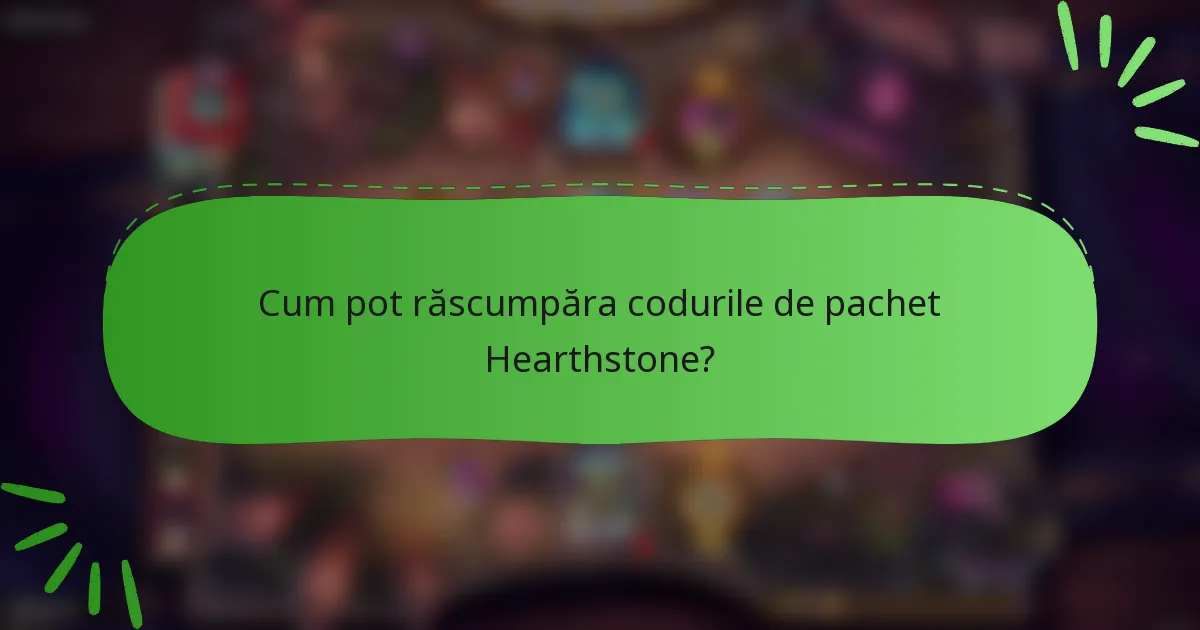 Cum pot răscumpăra codurile de pachet Hearthstone?