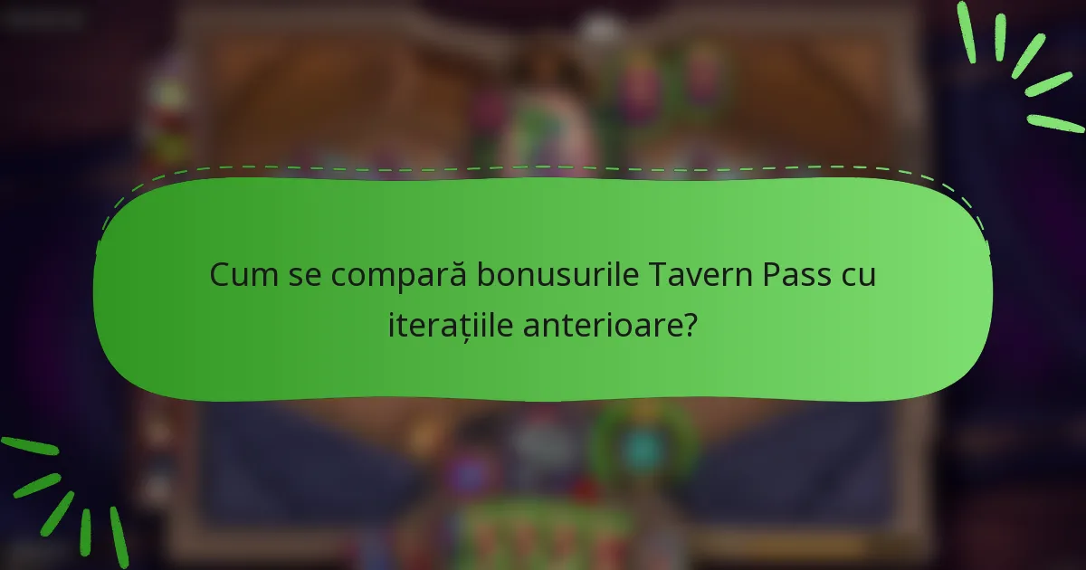 Cum se compară bonusurile Tavern Pass cu iterațiile anterioare?