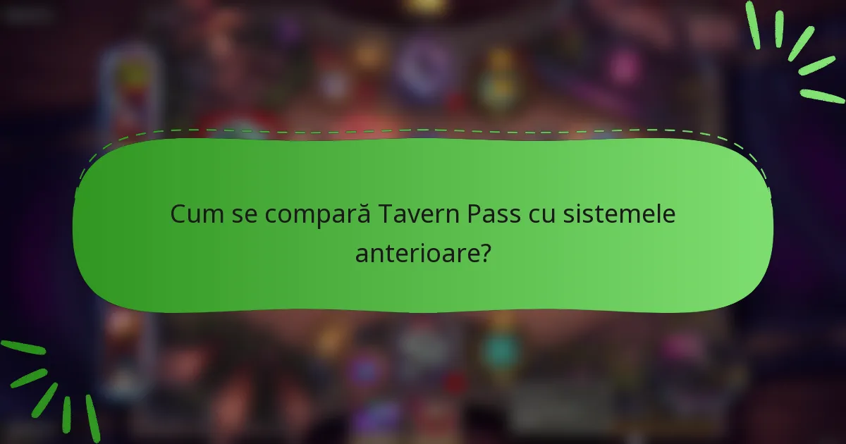 Cum se compară Tavern Pass cu sistemele anterioare?