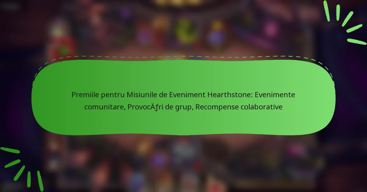 Premiile pentru Misiunile de Eveniment Hearthstone: Evenimente comunitare, Provocări de grup, Recompense colaborative