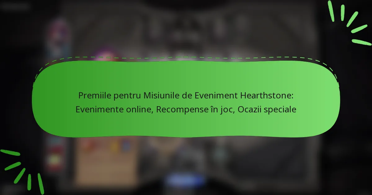 Premiile pentru Misiunile de Eveniment Hearthstone: Evenimente online, Recompense în joc, Ocazii speciale