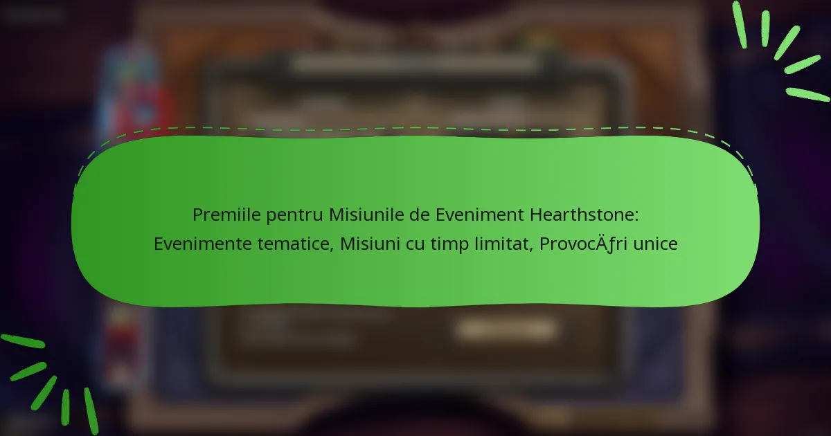 Premiile pentru Misiunile de Eveniment Hearthstone: Evenimente tematice, Misiuni cu timp limitat, Provocări unice