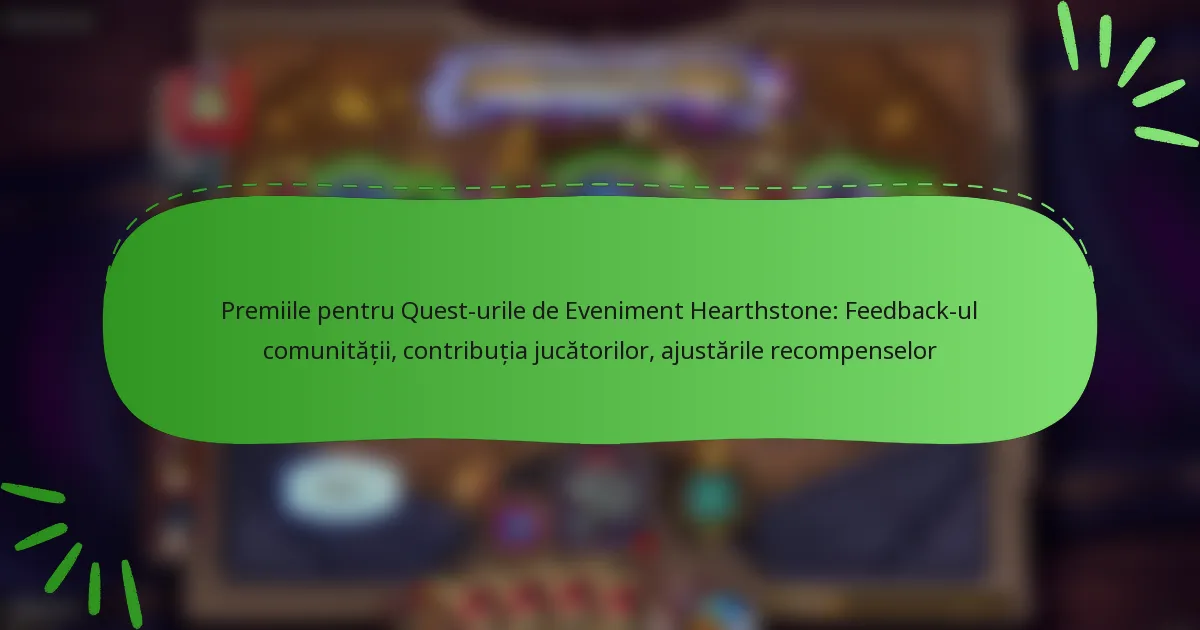 Premiile pentru Quest-urile de Eveniment Hearthstone: Feedback-ul comunității, contribuția jucătorilor, ajustările recompenselor