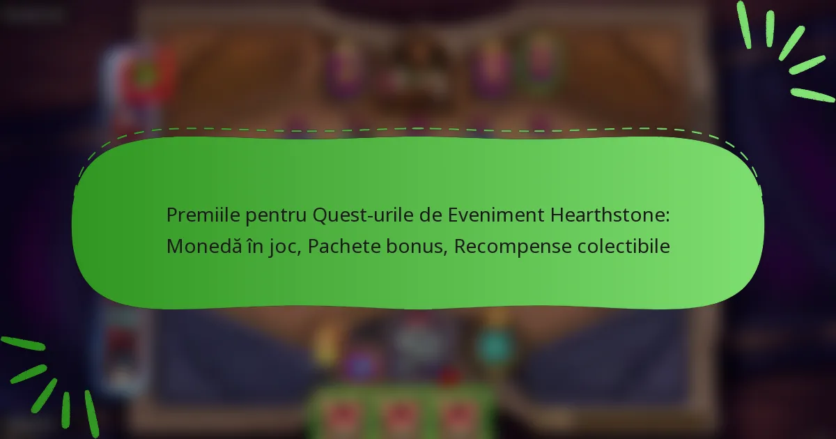 Premiile pentru Quest-urile de Eveniment Hearthstone: Monedă în joc, Pachete bonus, Recompense colectibile