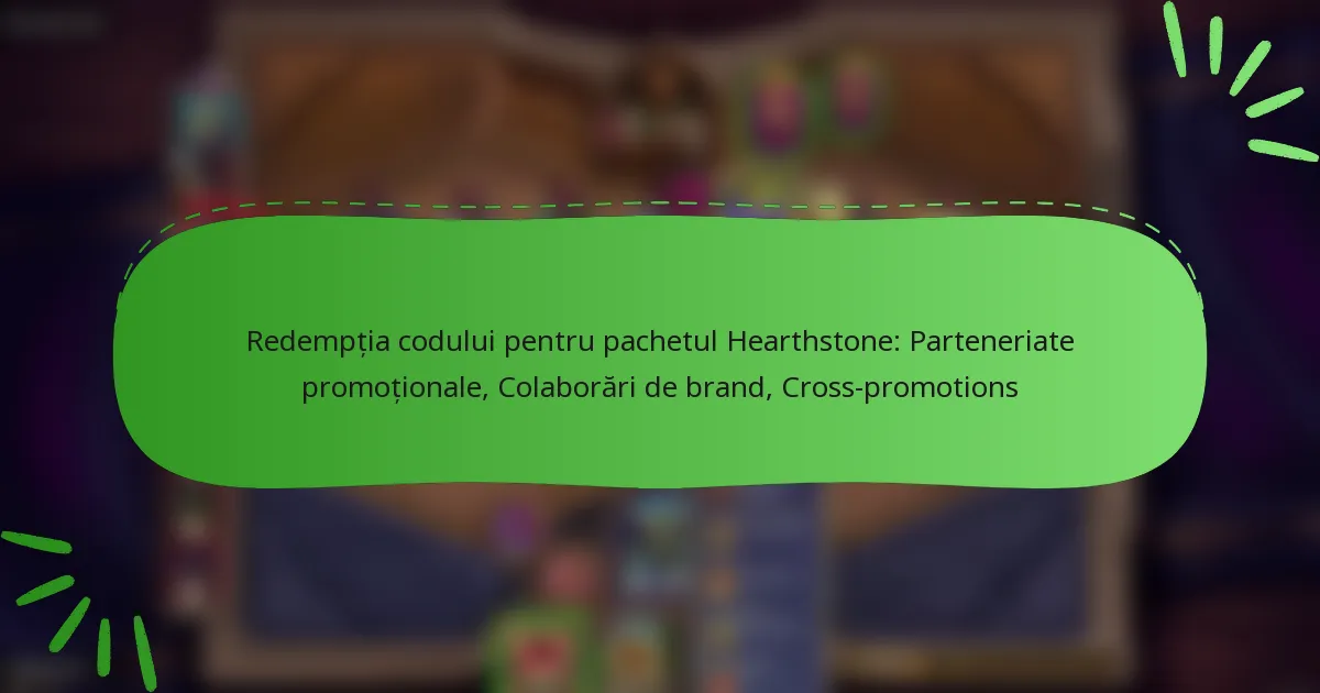 Redempția codului pentru pachetul Hearthstone: Parteneriate promoționale, Colaborări de brand, Cross-promotions