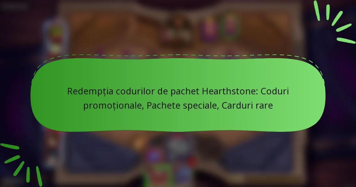 Redempția codurilor de pachet Hearthstone: Coduri promoționale, Pachete speciale, Carduri rare